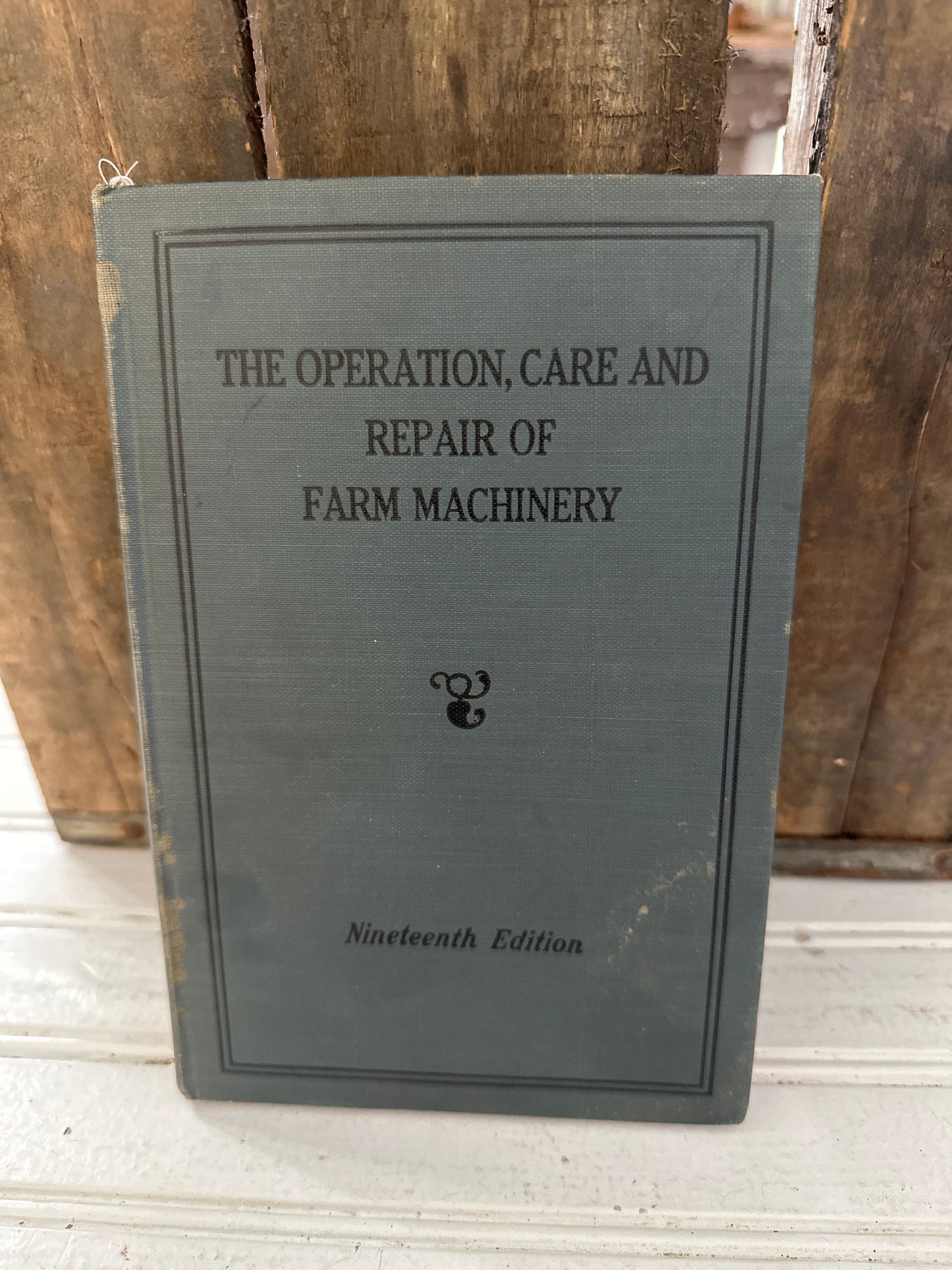 The Operation, Care and Repair of Farm Machinery- book